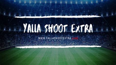 -live football. . Yalla shoot extra live